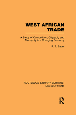 West African Trade: A Study of Competition, Oli... 0415593832 Book Cover