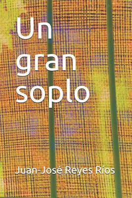 Un gran soplo [Spanish] 1098655044 Book Cover