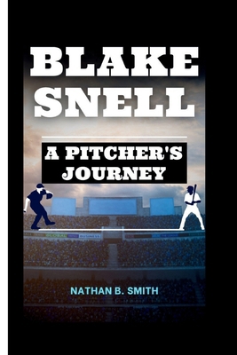 Blake Snell: A Pitcher's Journey            Book Cover