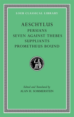 Persians. Seven Against Thebes. Suppliants. Pro... [Greek, Ancient (to 1453)] 0674996275 Book Cover