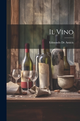 Il Vino [Italian] 1022784919 Book Cover