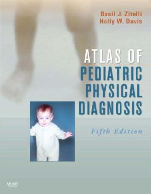 Atlas of Pediatric Physical Diagnosis: Text wit... 0323048781 Book Cover