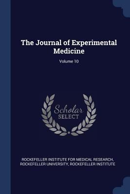 The Journal of Experimental Medicine; Volume 10 1376634937 Book Cover