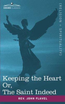 Keeping the Heart; Or the Saint Indeed 1602065764 Book Cover