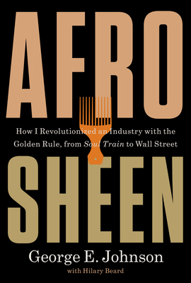 Afro Sheen: How I Revolutionized an Industry wi... 0316577340 Book Cover