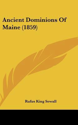 Ancient Dominions of Maine (1859) 1436989841 Book Cover