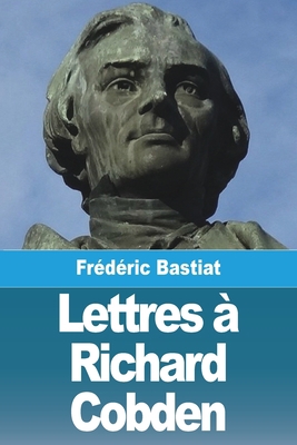 Lettres à Richard Cobden [French] 398881301X Book Cover