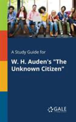 A Study Guide for W. H. Auden's "The Unknown Ci... 1375394169 Book Cover