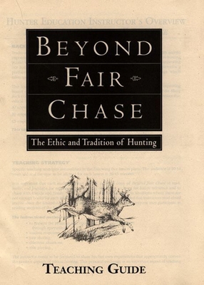 Beyond Fair Chase: The Ethic and Tradition of H... 1585921416 Book Cover