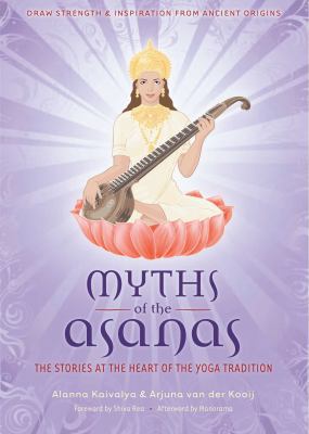 Myths of the Asanas: The Stories at the Heart o... 1601090579 Book Cover