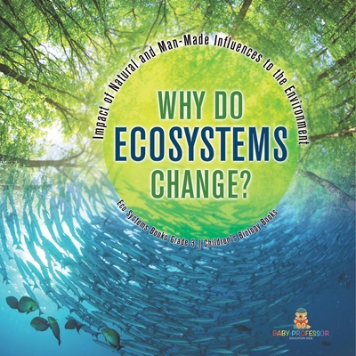 Why Do Ecosystems Change? Impact of Natural and... 1541978900 Book Cover