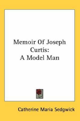 Memoir of Joseph Curtis: A Model Man 054811174X Book Cover