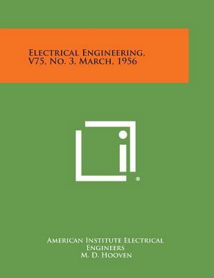 Electrical Engineering, V75, No. 3, March, 1956 1258757273 Book Cover