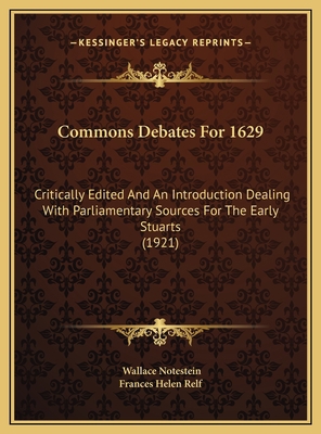Commons Debates For 1629: Critically Edited And... 116977833X Book Cover
