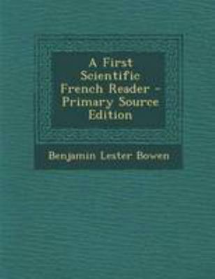 A First Scientific French Reader - Primary Sour... [French] 1295045095 Book Cover
