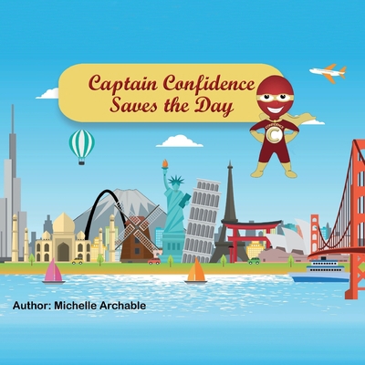 Captain Confidence Saves the Day 1727494504 Book Cover