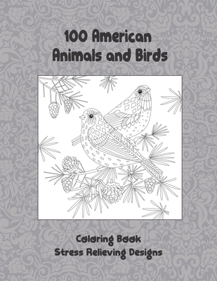 100 American Animals and Birds - Coloring Book ... B08B33T6R6 Book Cover