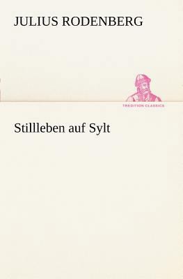 Stillleben Auf Sylt [German] 3847235648 Book Cover