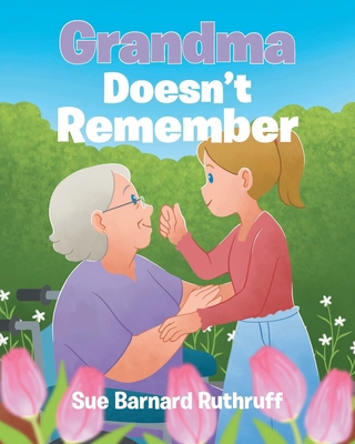 Grandma Doesn't Remember B0DCHQFM7D Book Cover