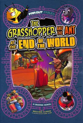 The Grasshopper and the Ant at the End of the W... 1398223565 Book Cover