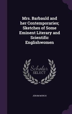Mrs. Barbauld and her Contemporaries; Sketches ... 1355033586 Book Cover