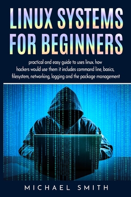 Linux Systems for beginners: practical and easy... 1801448078 Book Cover