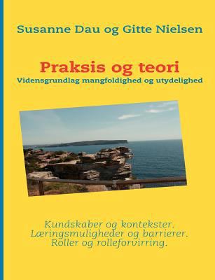Praksis og teori: Vidensgrundlag mangfoldighed ... [Danish] 8776913880 Book Cover