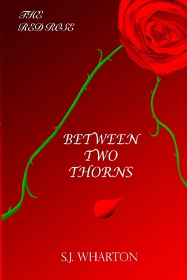 Between Two Thorns (The Red Rose #1) 1291720383 Book Cover