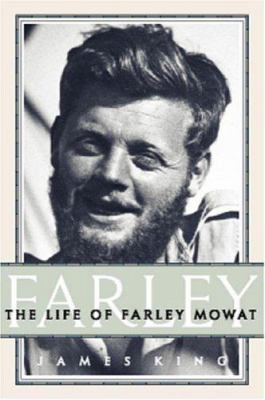 Farley: The Life of Farley Mowat 1586420550 Book Cover