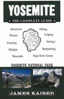 Yosemite: The Complete Guide: Yosemite National... 0967890470 Book Cover