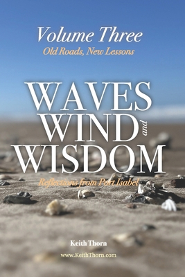 Waves, Wind, and Wisdom: Volume Three - Old Roa... B0FWQZ6T2Y Book Cover