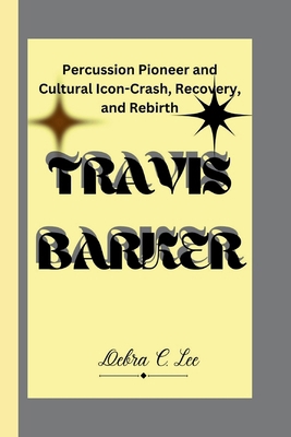 Travis Barker: Percussion Pioneer and Cultural ...            Book Cover