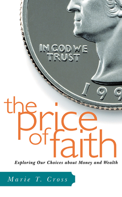 The Price of Faith: Exploring Our Choices about... 0664502164 Book Cover