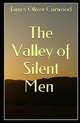 Paperback The Valley of Silent Men Illustrated Book