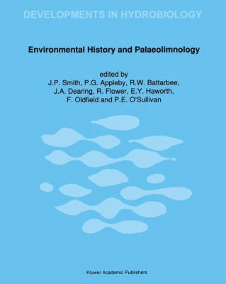 Environmental History and Palaeolimnology: Proc... 9401055939 Book Cover