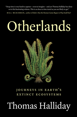 Otherlands: Journeys in Earth's Extinct Ecosystems 0735238995 Book Cover