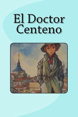 El Doctor Centeno [Spanish] 1532852525 Book Cover