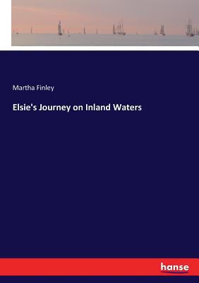 Elsie's Journey on Inland Waters 3744649199 Book Cover