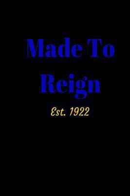 Made To Reign Est. 1922: Blank Lined Journal : Sigma Gamma Rho gift for a soror; Gratitude and Inspirational Notebook
