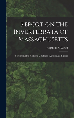 Report on the Invertebrata of Massachusetts: Co... 1018940995 Book Cover