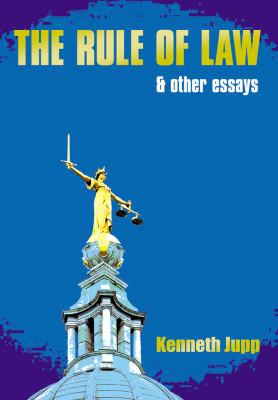 The Rule of Law: And Other Essays 0856832359 Book Cover