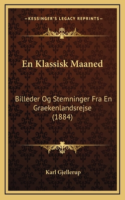 En Klassisk Maaned: Billeder Og Stemninger Fra ... [Danish] 1168218977 Book Cover