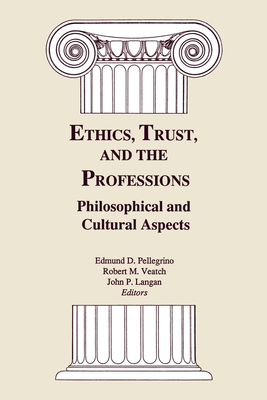 Ethics, Trust, and the Professions: Philosophic... 0878405135 Book Cover
