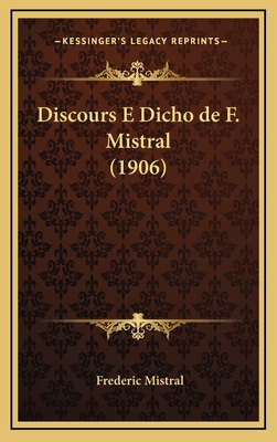 Discours E Dicho de F. Mistral (1906) [French] 1168178975 Book Cover