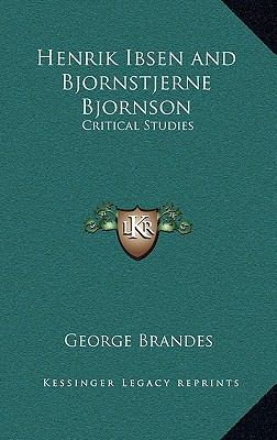 Henrik Ibsen and Bjornstjerne Bjornson: Critica... 1163218987 Book Cover