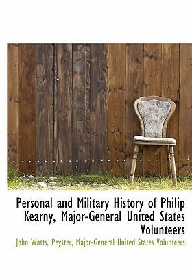 Personal and Military History of Philip Kearny,... 1113866012 Book Cover