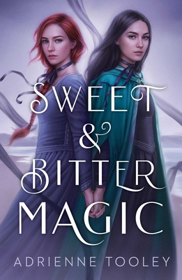 Sweet & Bitter Magic 1534453857 Book Cover