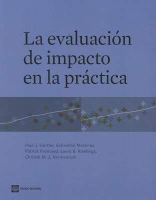 La Evaluación de Impacto En La Práctica = The I... [Spanish] 0821386816 Book Cover