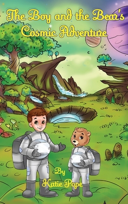 The Boy and the Bear's Cosmic Adventure 1088150039 Book Cover