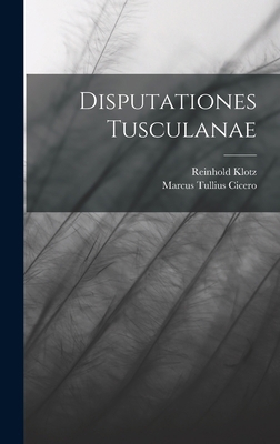 Disputationes Tusculanae [Latin] 1016957033 Book Cover